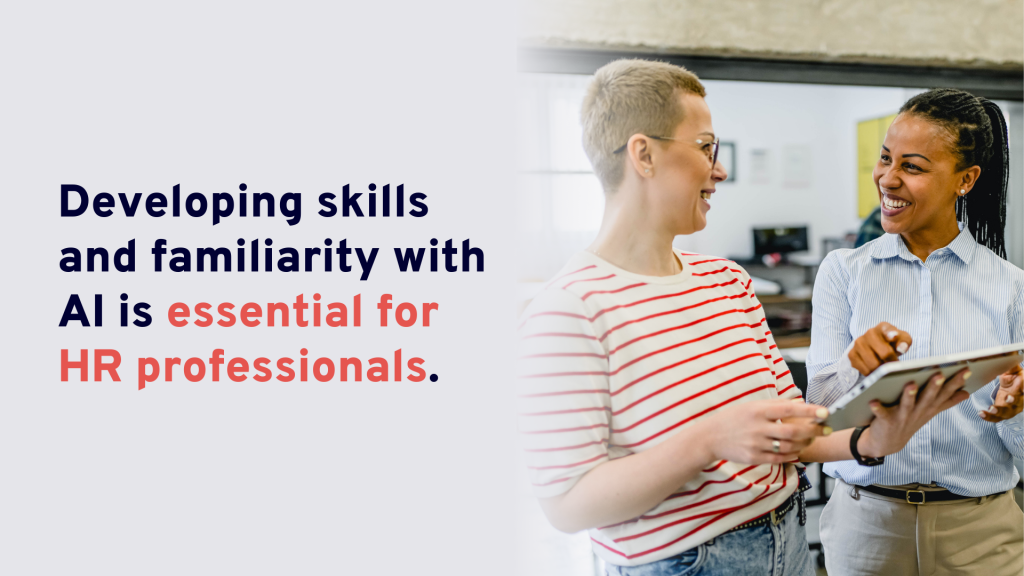 AI in public sector HR: Developing skills and familiarity with AI is essential for HR professionals.